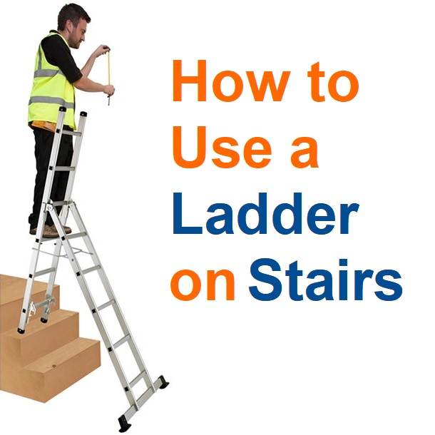 Using a ladder on stairs