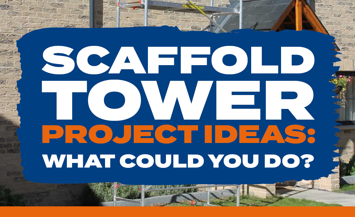 Scaffold tower project ideas