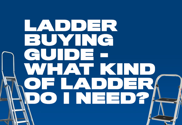 Ladder buying guide - what kind of ladder do I need?